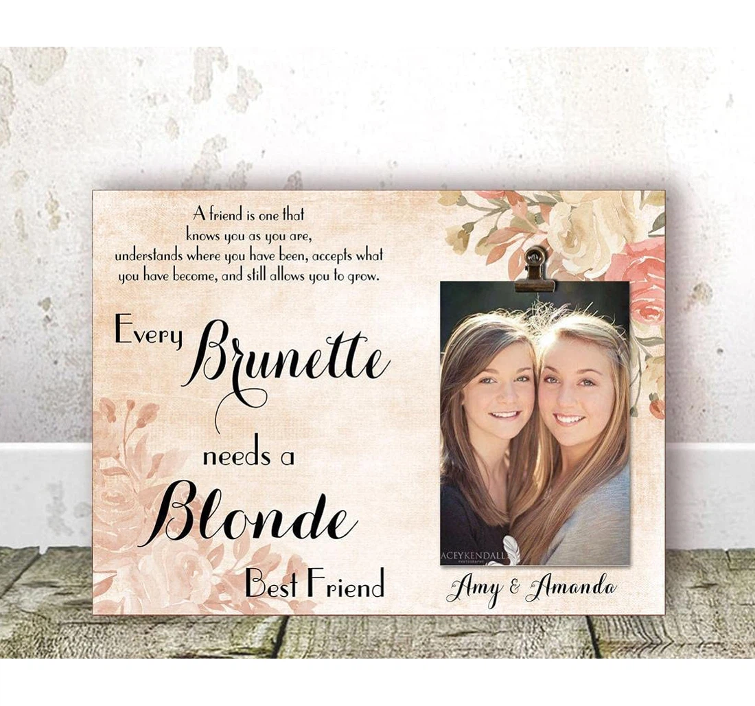 Poster, Canvas - Every Brunette Needs A Blonde Best Friend Personalized Best Friend Birthday On Birth Print Framed Wall Art