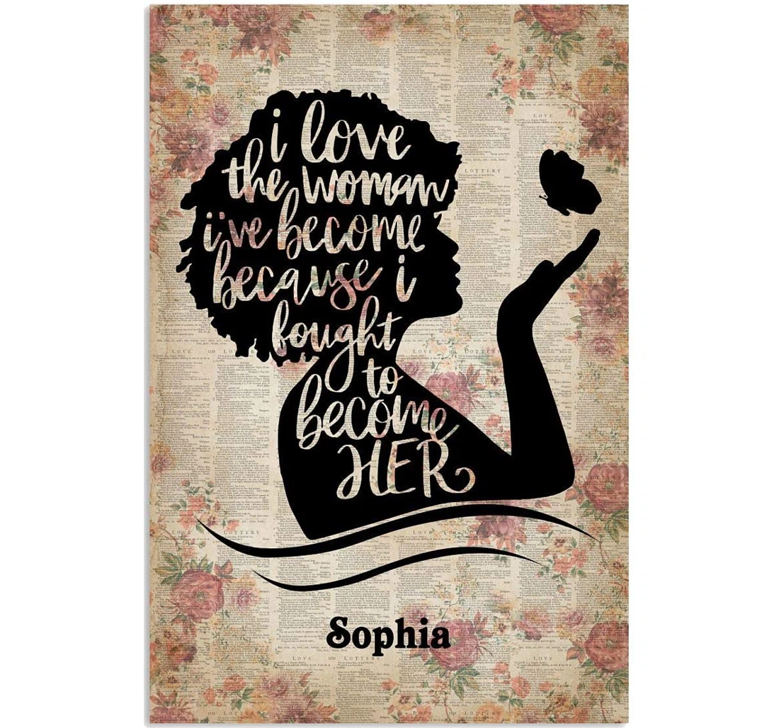 Poster, Canvas - Personalized Africa Afro Black Girl Butterfly I Love The Woman I've Become Because I Bought To Become Her Print Framed Wall Art