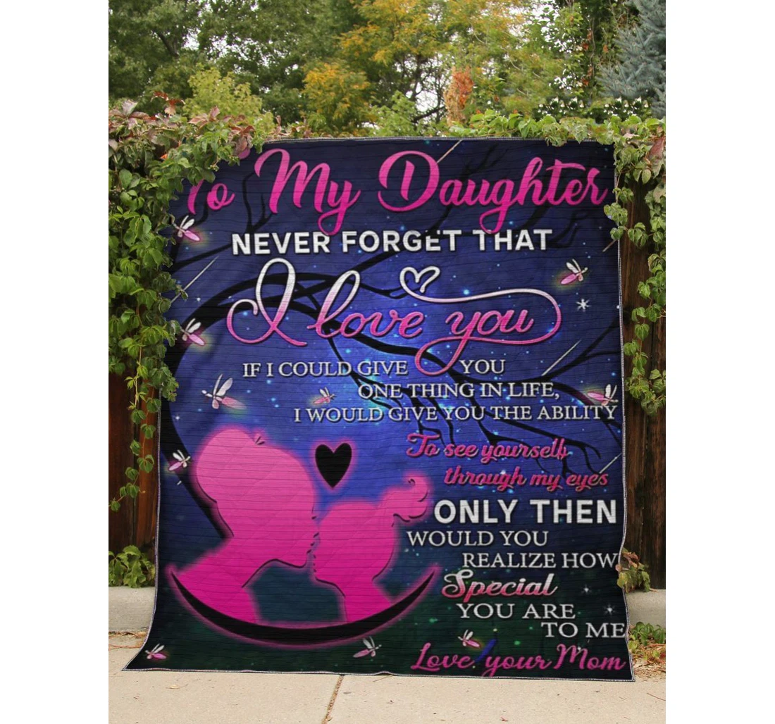 Throw Blanket, Quilt - To My Daughter Family Never Forget That I Love You Sherpa Fleece