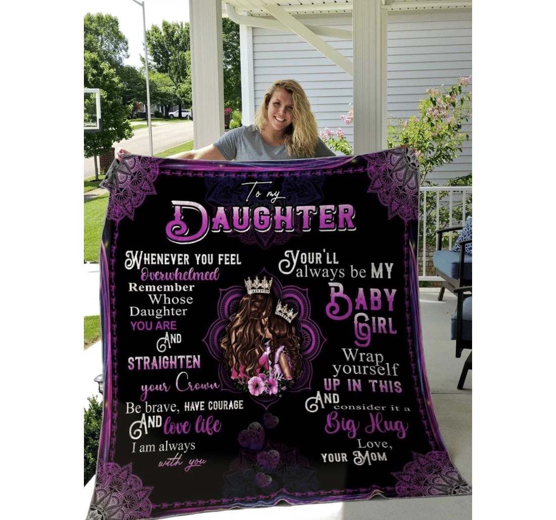 Throw Blanket, Quilt - To My Daughter Family Whenever You Feel Overwhelmed Remember Whose Daughter You Are Sherpa Fleece