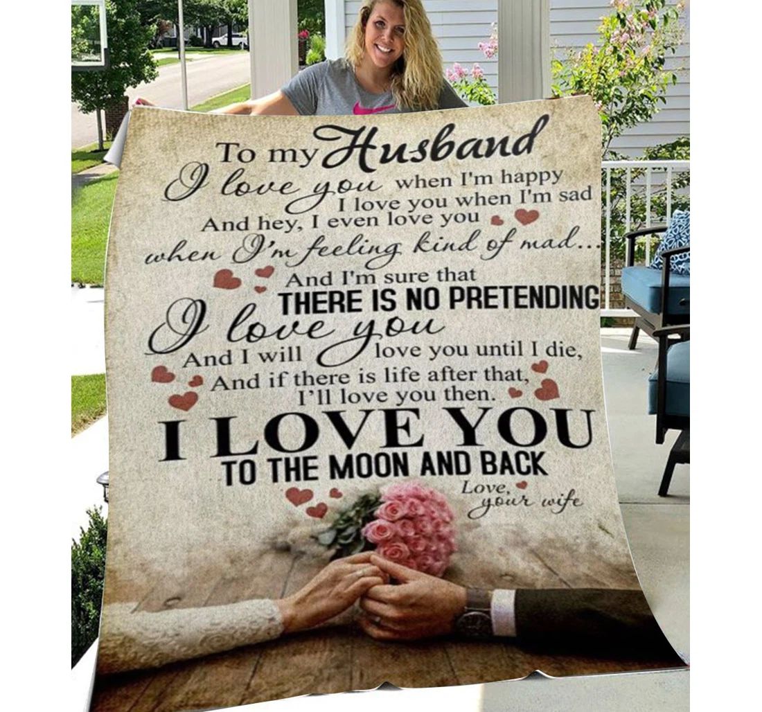 Throw Blanket, Quilt - Personalized To My Husband Family I Love You When I'm Happy Sherpa Fleece