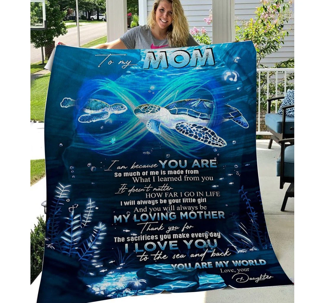 Throw Blanket, Quilt - Personalized To My Mom Sea Turtle Turtle I Am Because You Are Sherpa Fleece