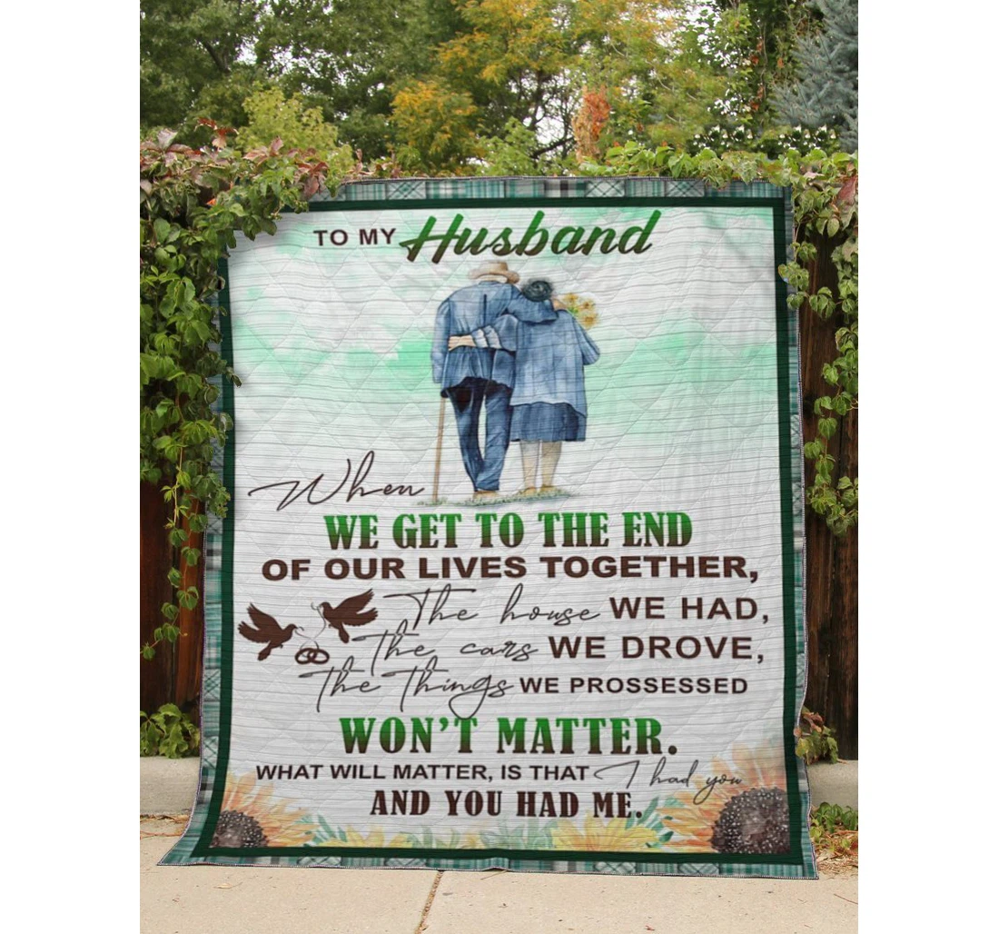 Throw Blanket, Quilt - Family To My Husband We Get To The End Of Our Lives Together Sherpa Fleece