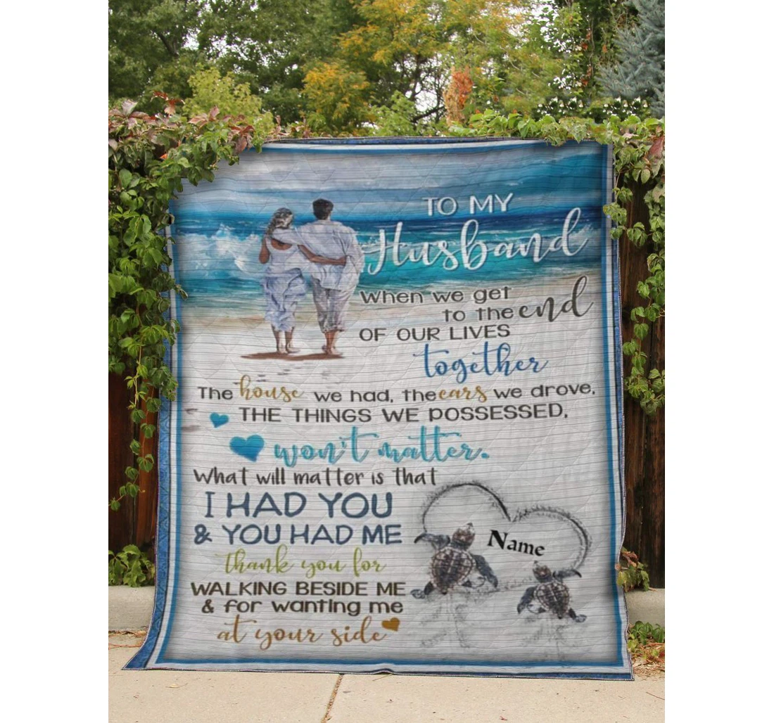 Throw Blanket, Quilt - To My Husband Family When We Get To The End Of Our Lives Together Sherpa Fleece