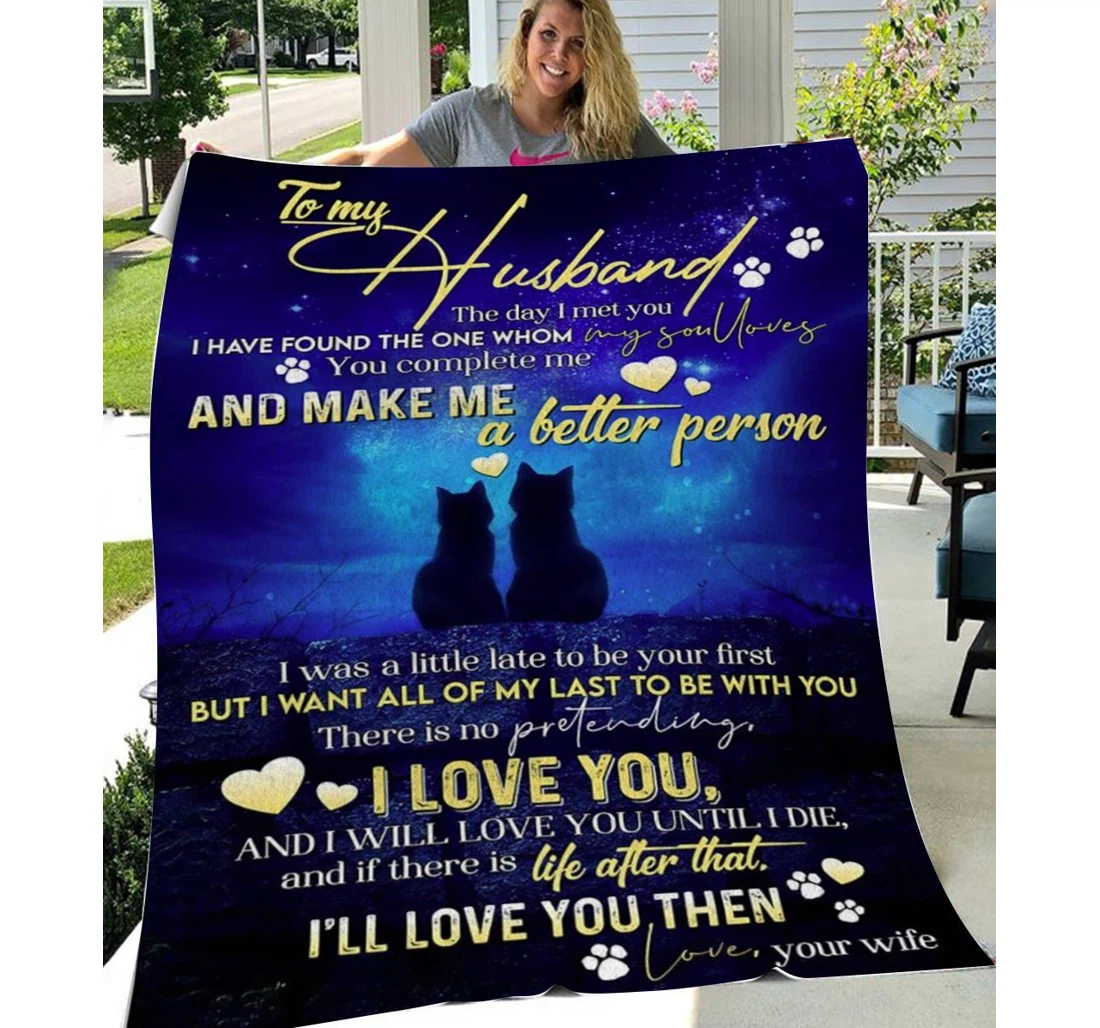 Throw Blanket, Quilt - Personalized To My Husband Cat Forever Would Have Been Too Short Sherpa Fleece