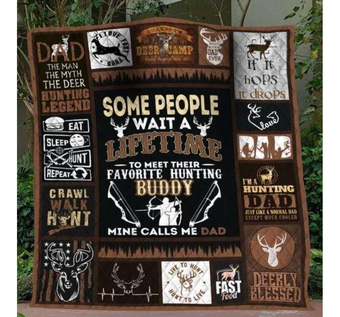 Throw Blanket, Quilt - Deer Hunting Some People Wait A Lifetime To Meet Their Favorite Hunting Sherpa Fleece