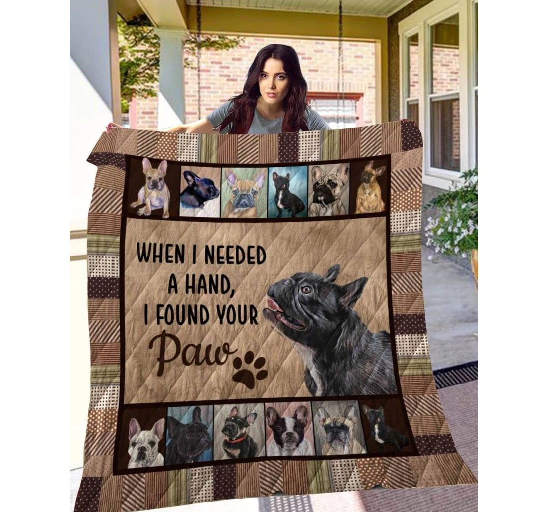 Throw Blanket, Quilt - French Bulldog When I Needed A Hand Sherpa Fleece