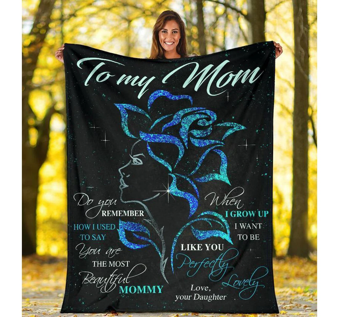 Throw Blanket, Quilt - To My Mom Family Do You Remember How I Used To Say Blue Rose Sherpa Fleece