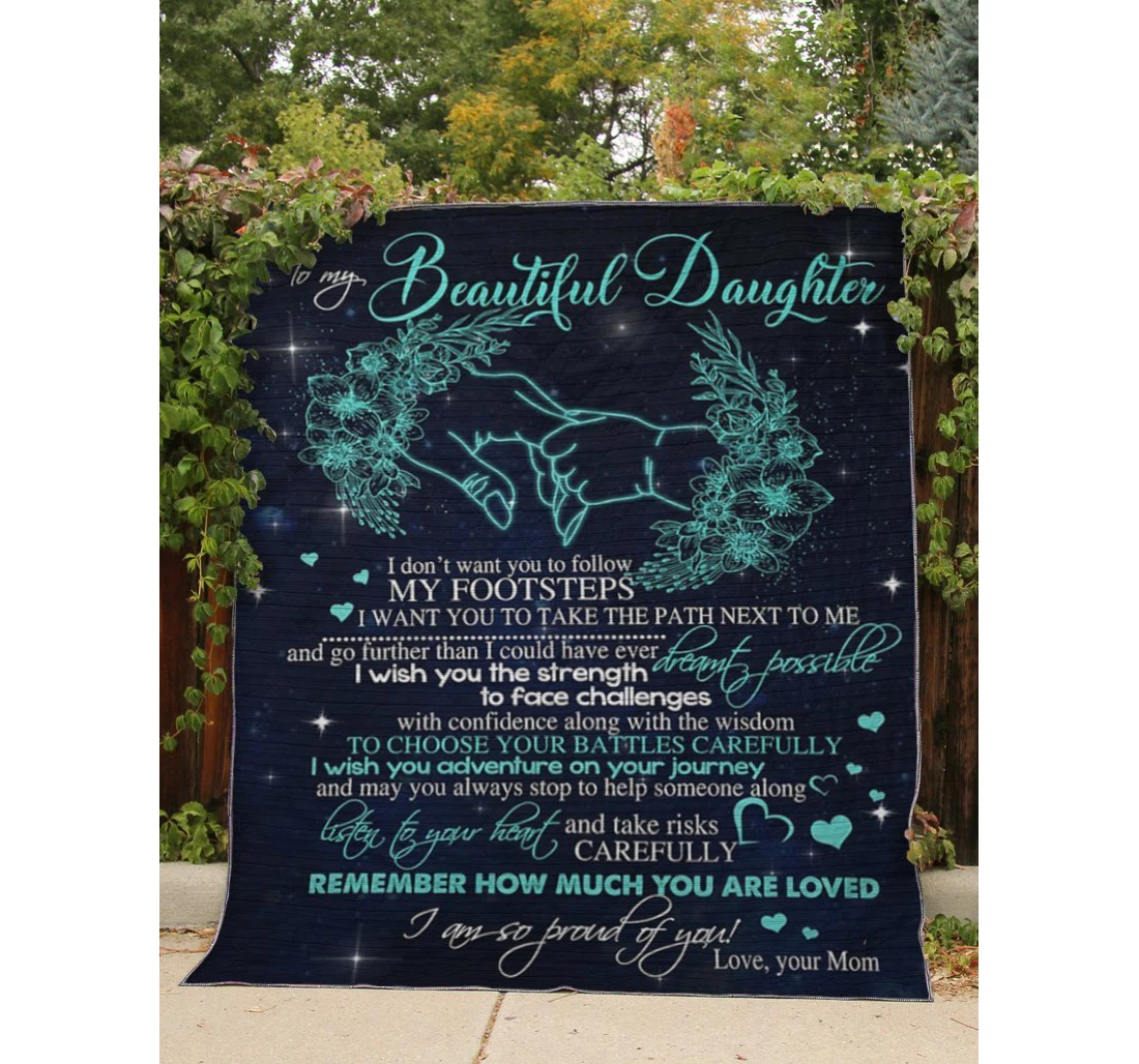 Throw Blanket, Quilt - To My Daughter Family I Don't Want You To Follow My Footsteps Sherpa Fleece