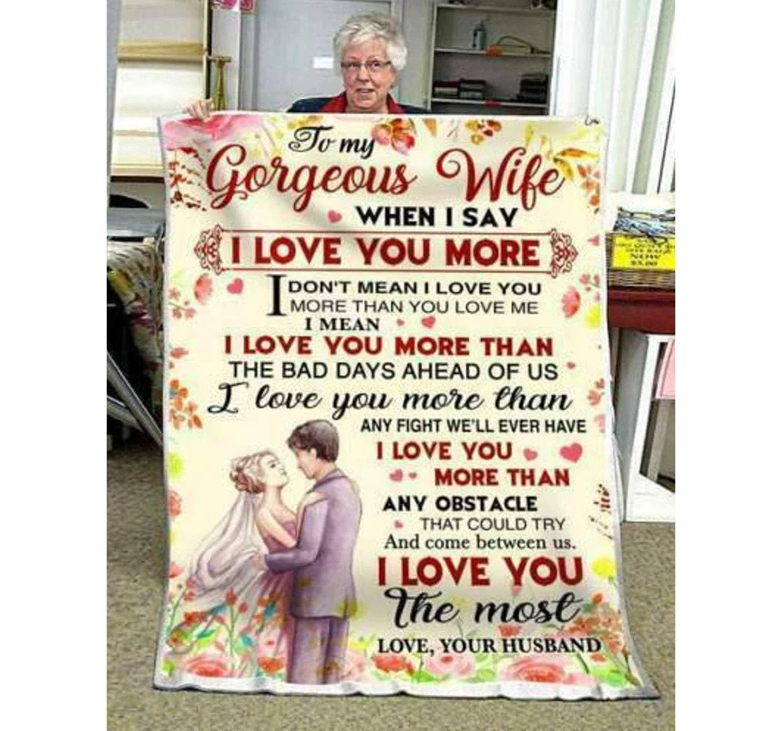 Throw Blanket, Quilt - To My Wife Family When I Say I Love You More Sherpa Fleece