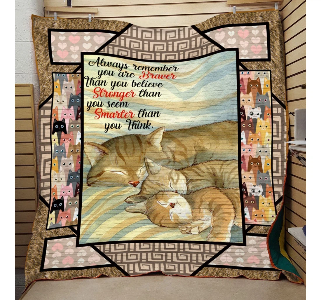 Throw Blanket, Quilt - Cat Always Remember You Are Braver Than You Believe Sherpa Fleece