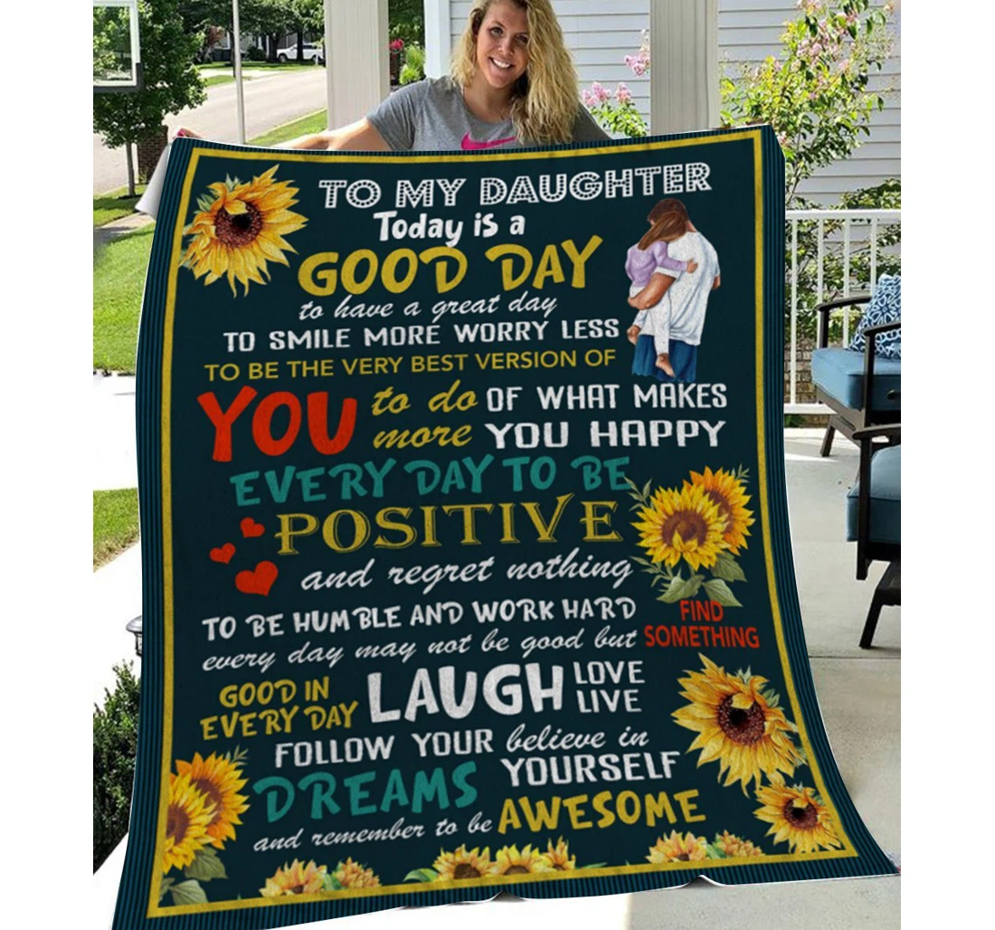 Throw Blanket, Quilt - Personalized To Daughter Family Today Is A Good Day Sherpa Fleece