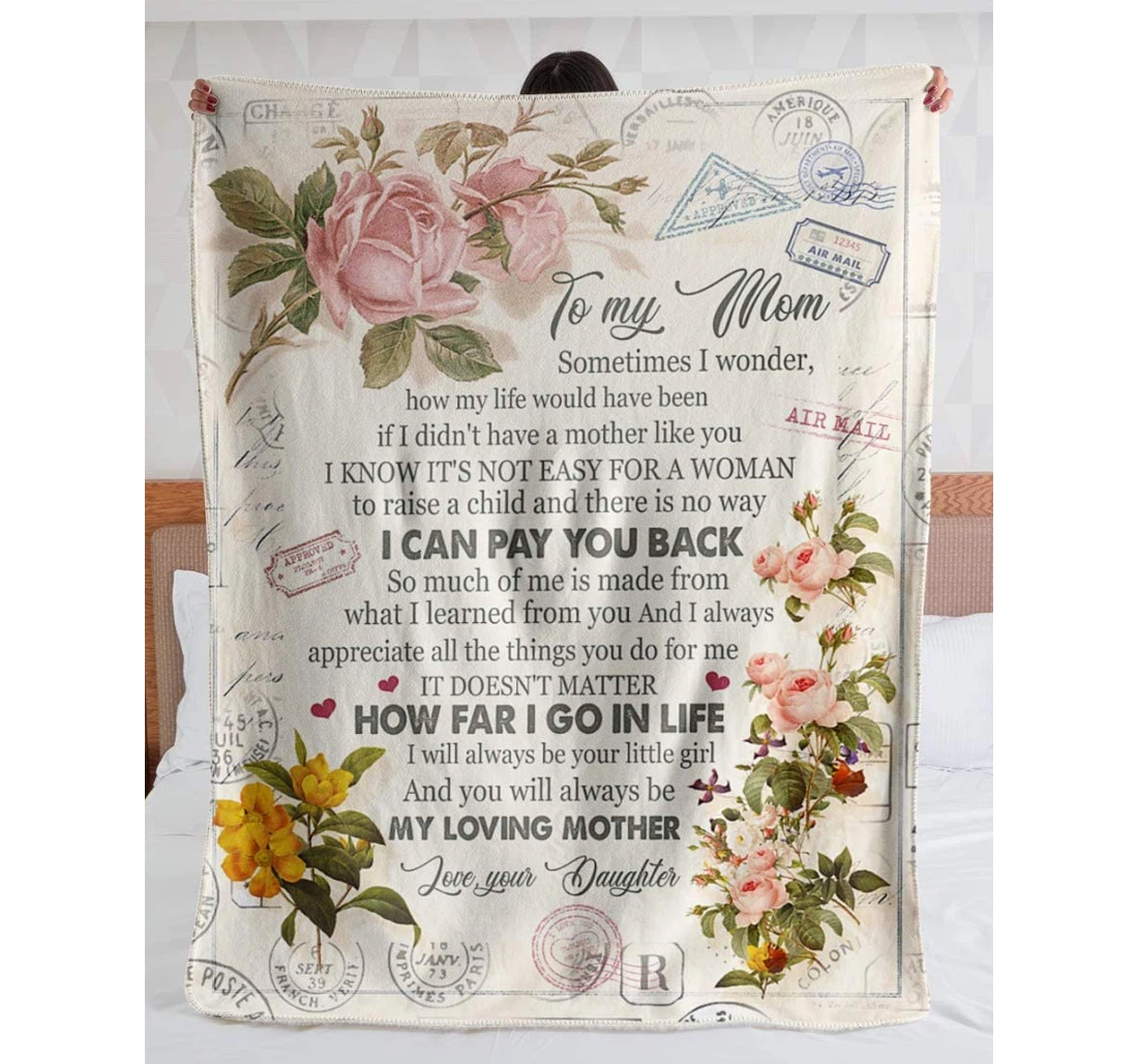 Throw Blanket, Quilt - To My Mom Family Letter I Will Always Be Your Little Girl Sherpa Fleece