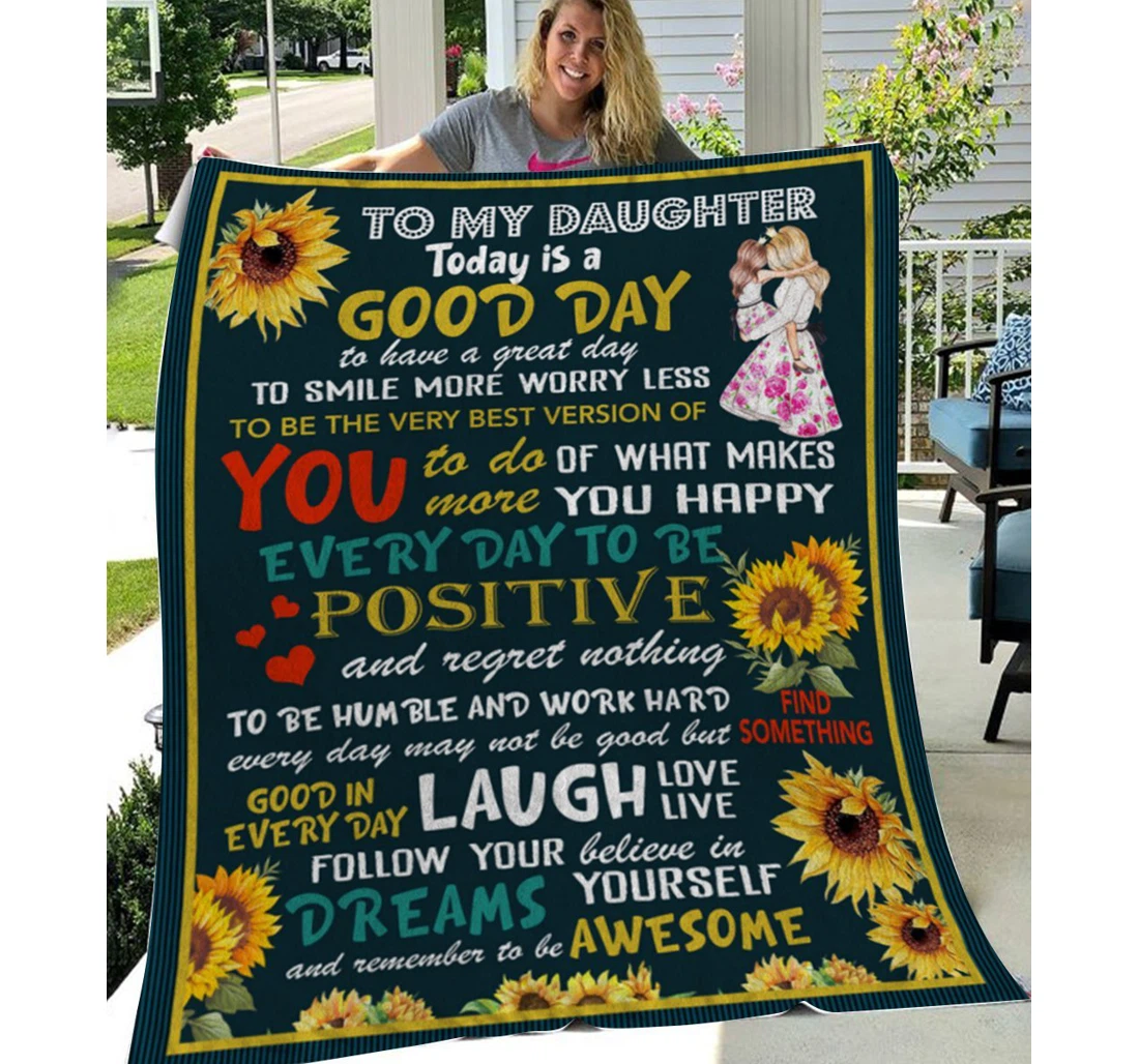 Throw Blanket, Quilt - Personalized To Daughter Family Today Is A Good Day Sherpa Fleece