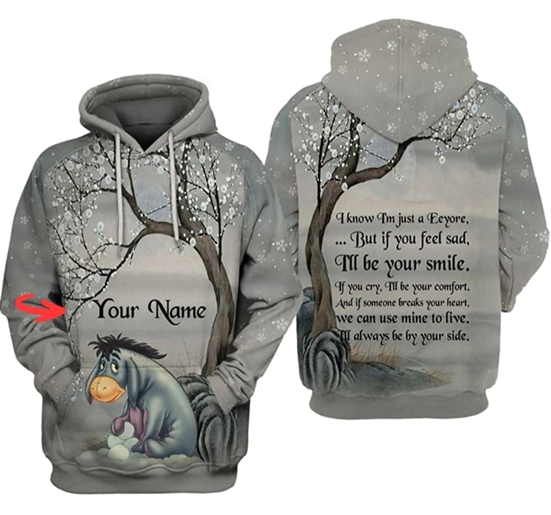 Personalized Name Donkey I Know I'm Just A Eeyore But If You Feel Sad - 3D Printed Pullover Hoodie