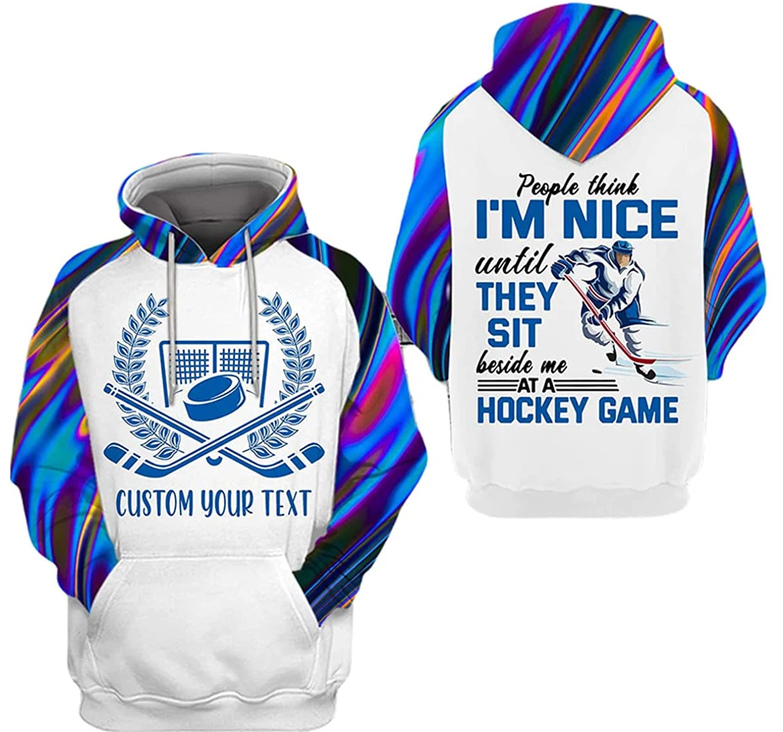 Personalized Name Hockey Game People Think I'm Nice Until They Sit Beside Me - 3D Printed Pullover Hoodie