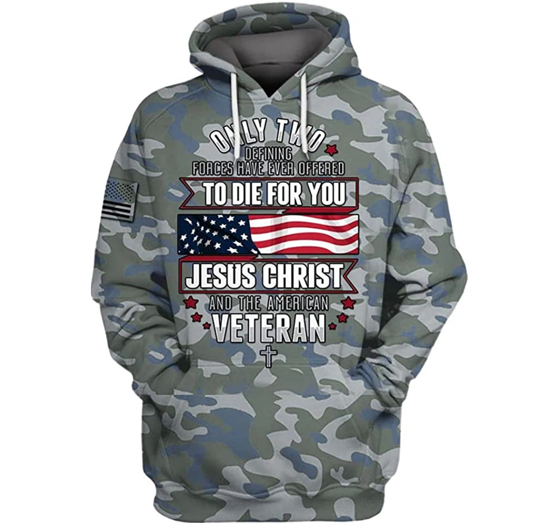 Only Jesus Christ And American Veteran Can Die You Camo - 3D Printed Pullover Hoodie