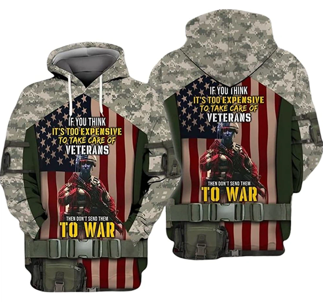 Us Veteran Flag Camo If You Think It's Too Expensive To Take Care Of Veterans - 3D Printed Pullover Hoodie