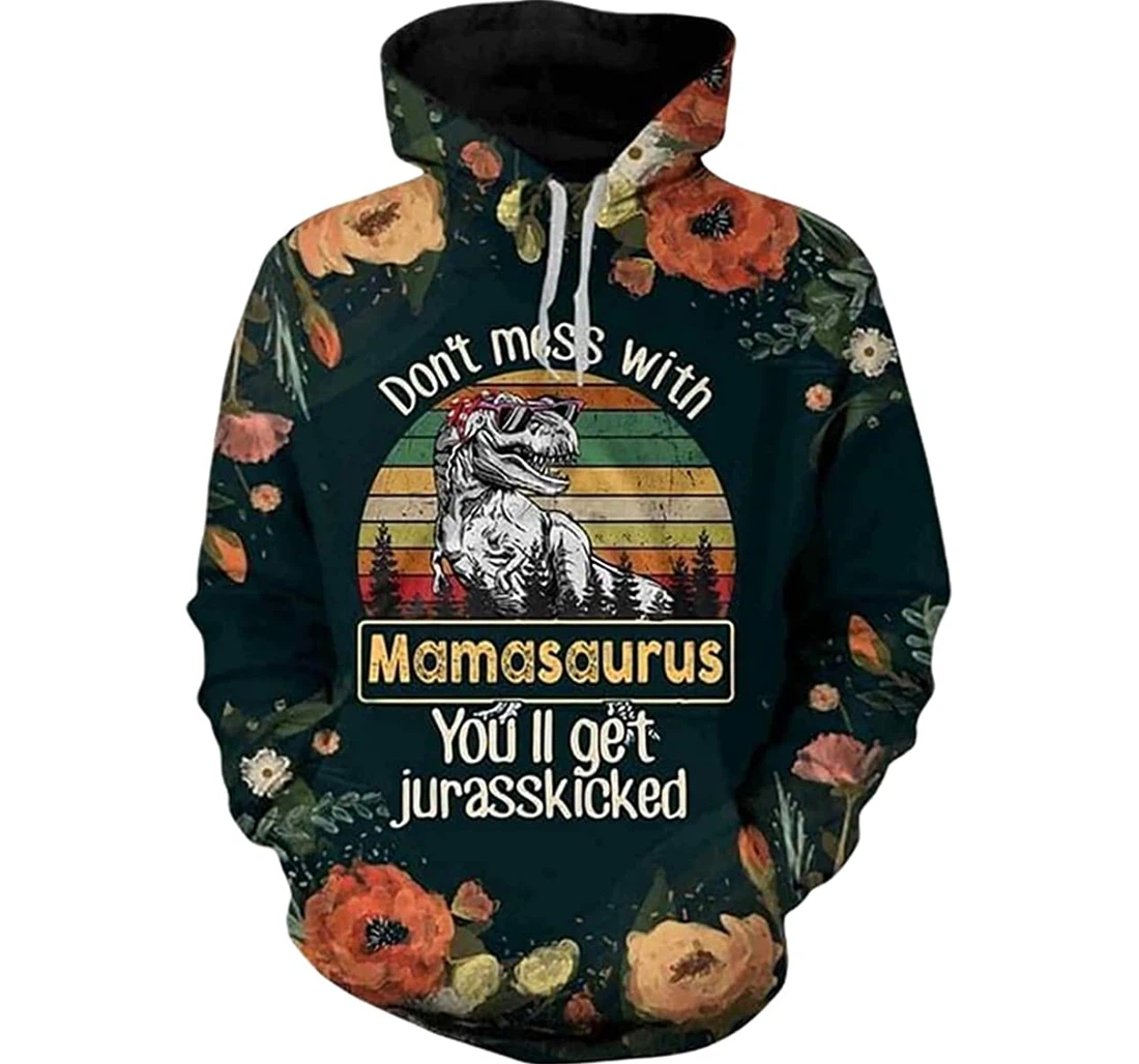 Don't Mess With Mamasaurus Flower Mother's Day - 3D Printed Pullover Hoodie