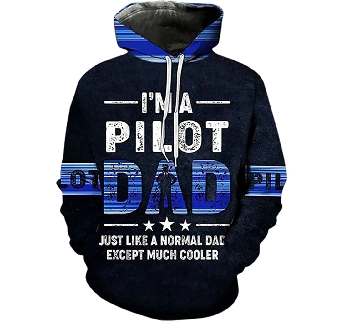 Im A Pilot Dad Just Like A Normal Dad Father's Day - 3D Printed Pullover Hoodie