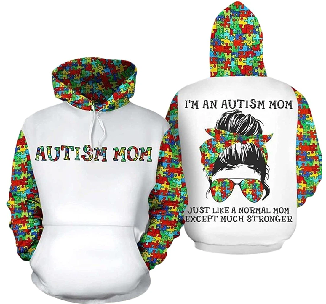 Autism Mom Mother's Day Im An Autism Mom Just Like A Normal Mom - 3D Printed Pullover Hoodie