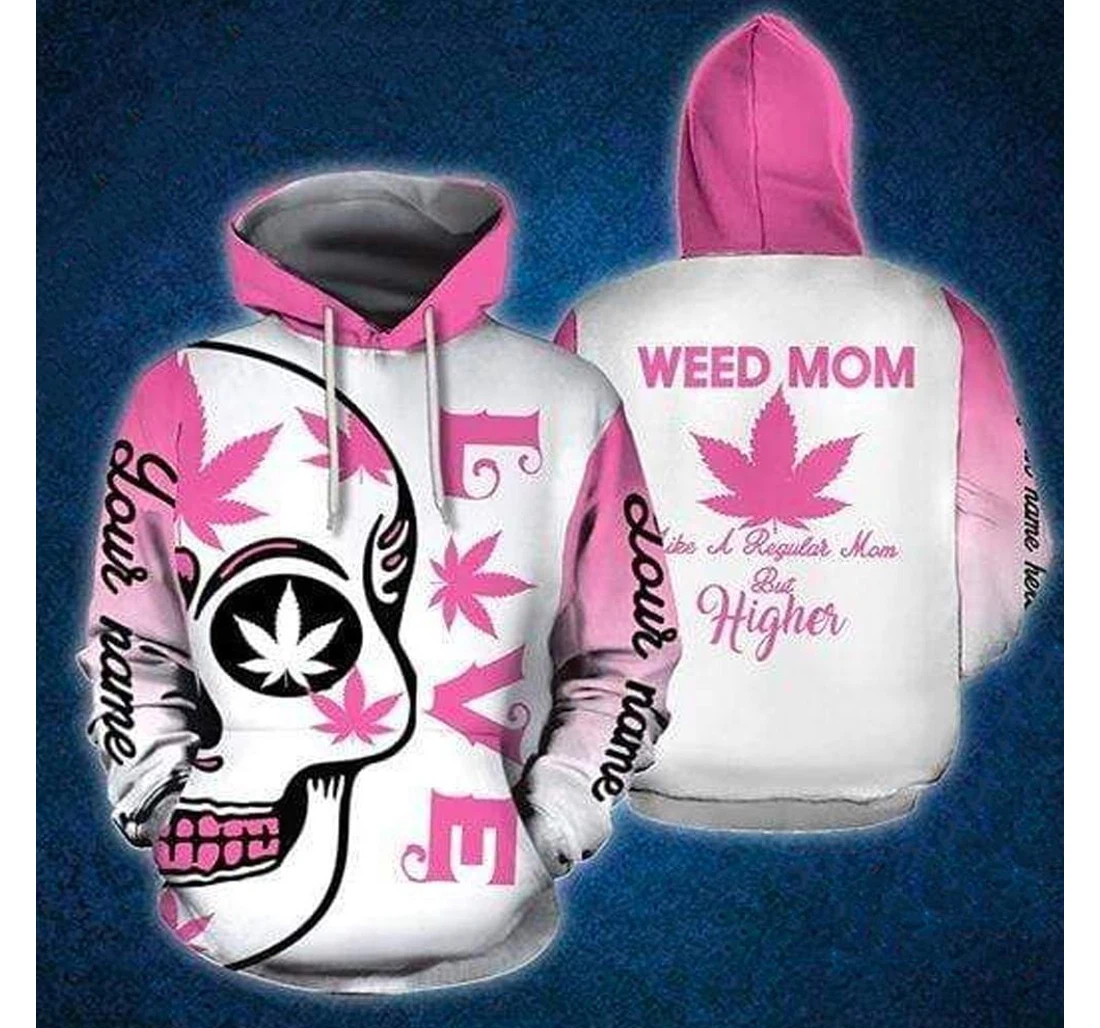 Personalized Weed Mom Like A Regular Mom But Higher Pink - 3D Printed Pullover Hoodie