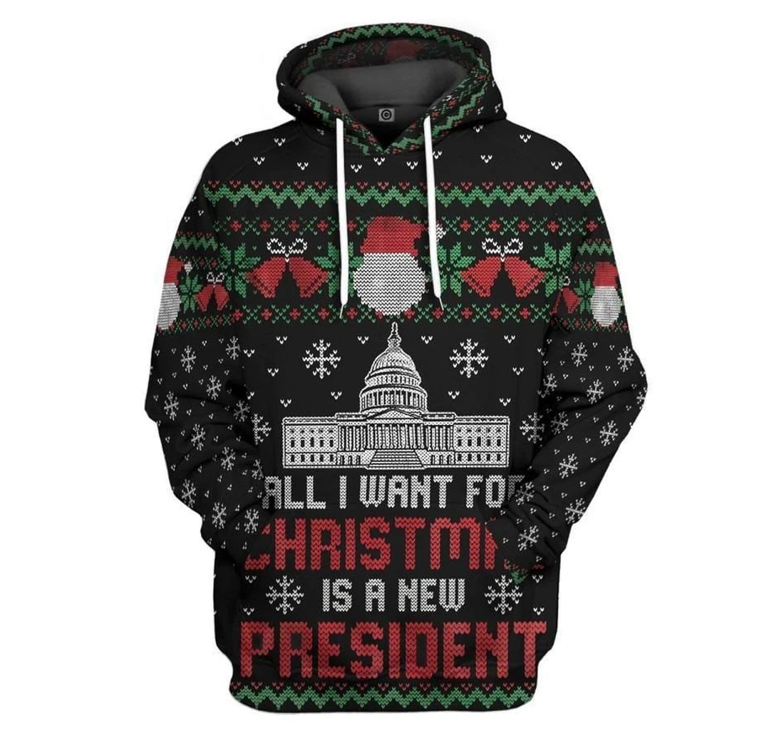 Personalized All I Want Christmas Is A New President - 3D Printed Pullover Hoodie