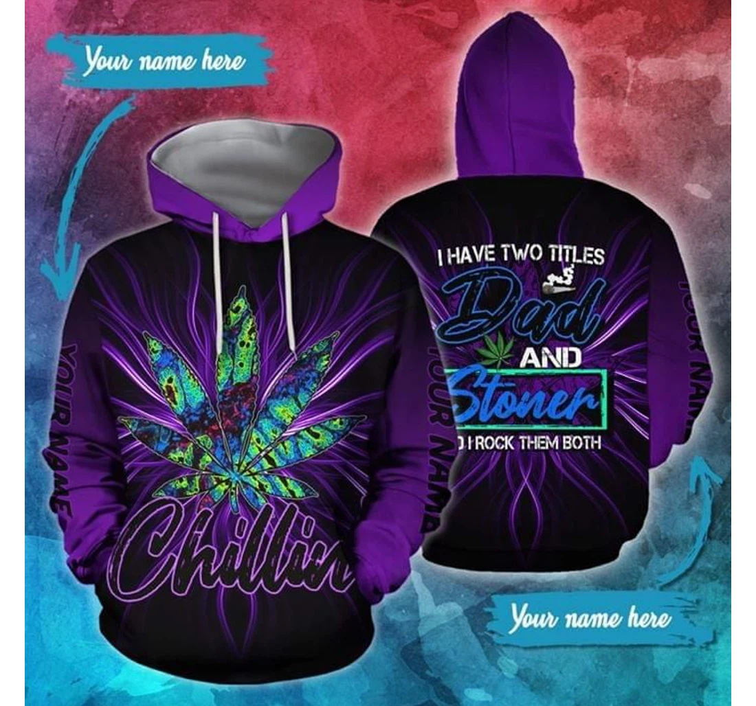 Dad Personalized Custom Name I Have Two Titles Dad Stoner Weed - 3D Printed Pullover Hoodie
