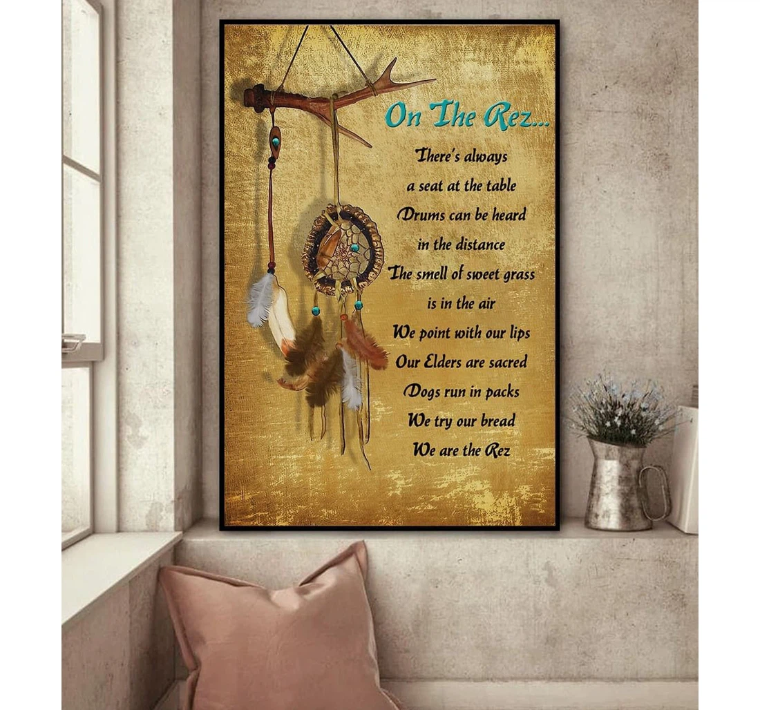 Personalized Poster, Canvas - On The Rez We Are The Rez Native Native Vs American Native Proverb Print Framed Wall Art