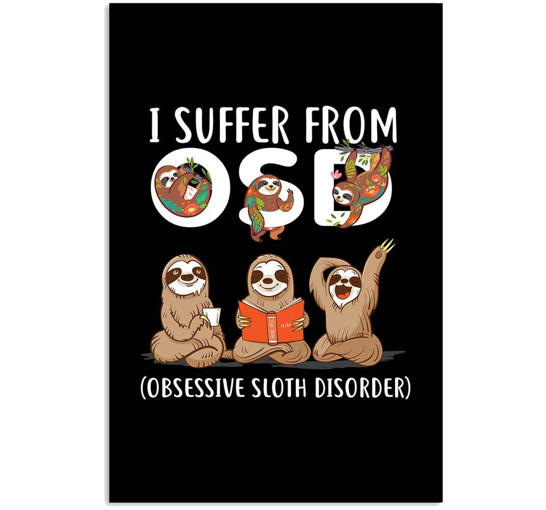 Personalized Poster, Canvas - Sloth I Suffer From Osd Print Framed Wall Art