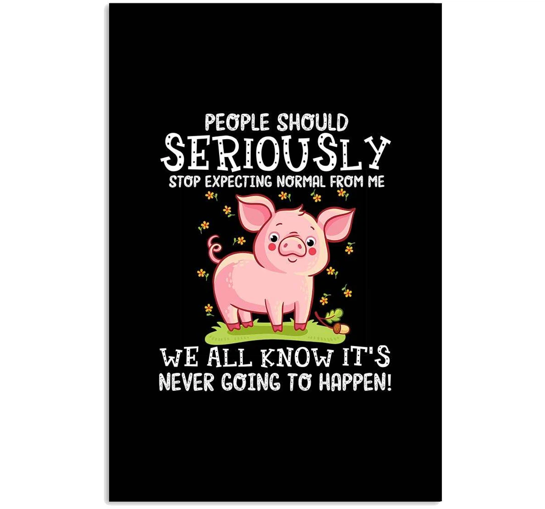 Personalized Poster, Canvas - Pig People Should Seriously Funny Print Framed Wall Art