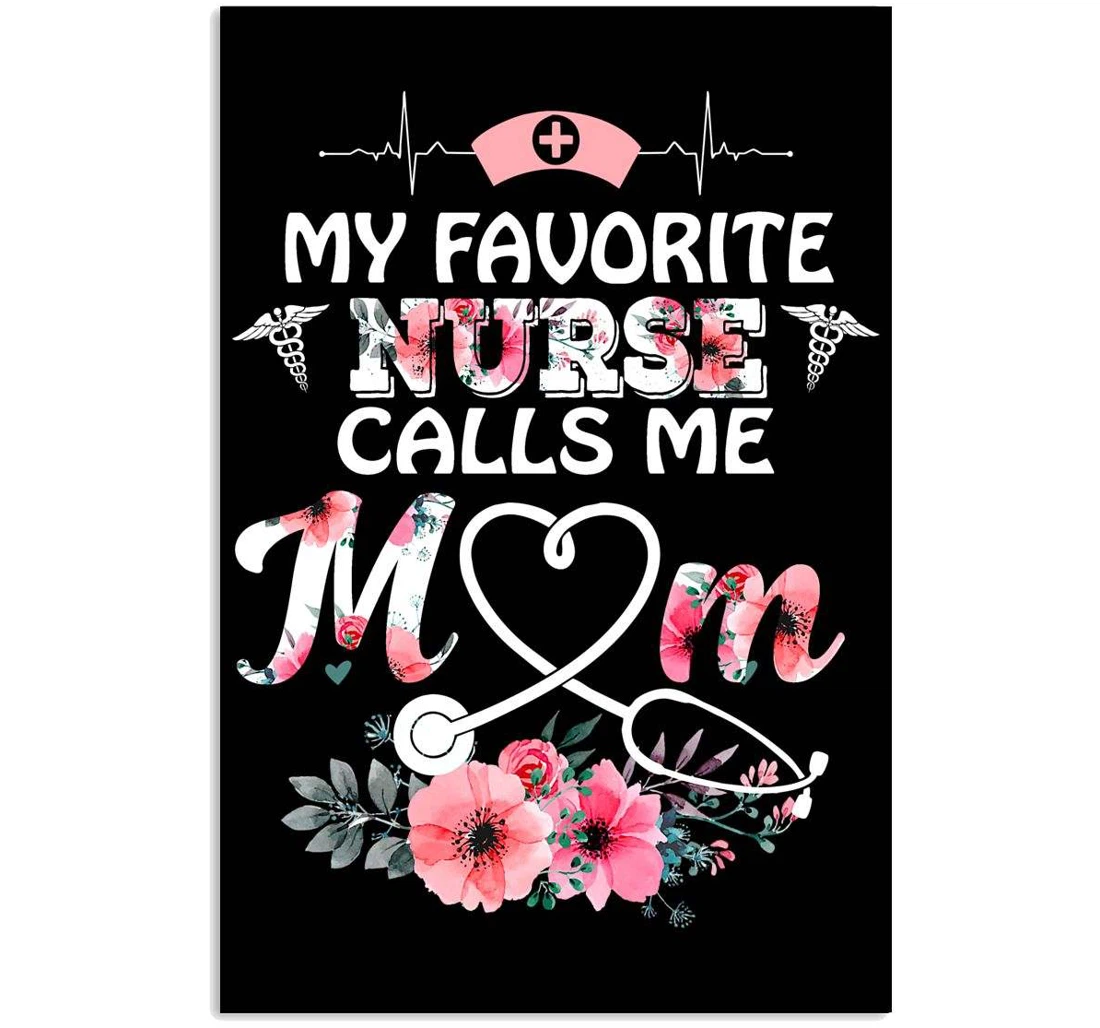 Personalized Poster, Canvas - My Favorite Nurse Call Me Mom Print Framed Wall Art