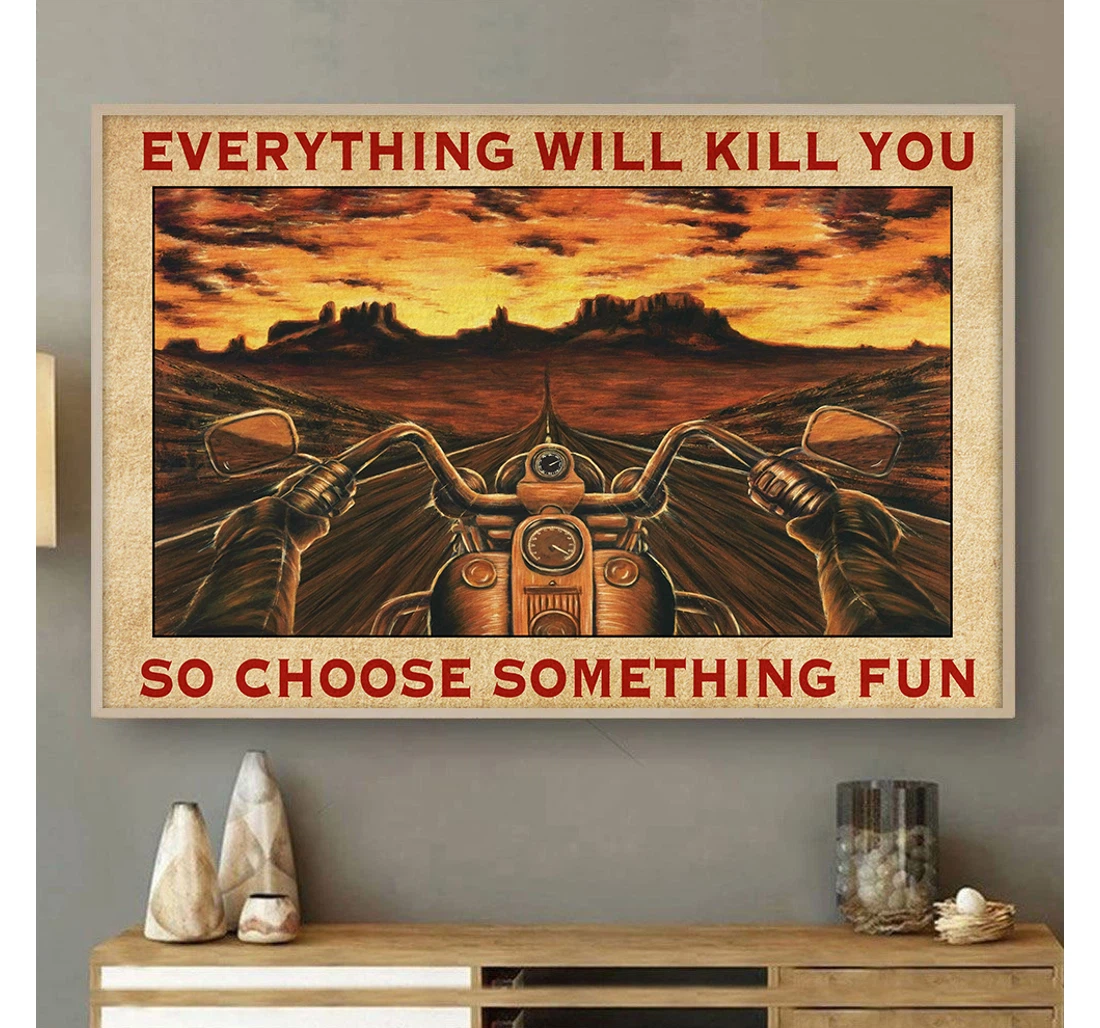 Personalized Poster, Canvas - Sunset Riding Everything Will Kill You Choose Something Fun Biker Biker Print Framed Wall Art