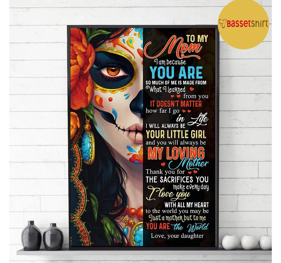 Personalized Poster, Canvas - Sugar Skull To My Mom I Will Always Be Your Little Girl Mother 0921 Print Framed Wall Art