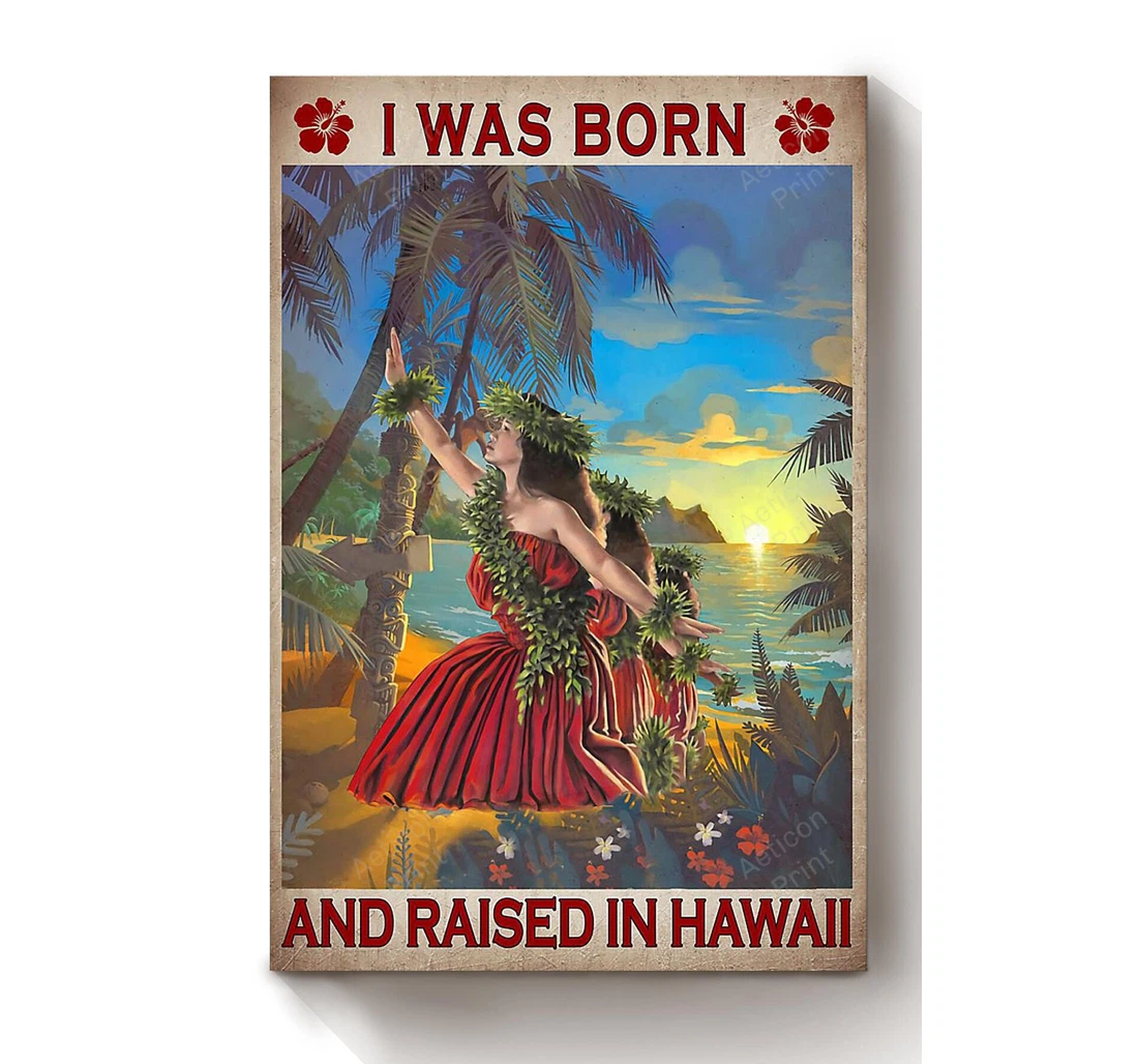 Personalized Poster, Canvas - I Was Born And Raised In Hawaii Tourist Traveller Print Framed Wall Art
