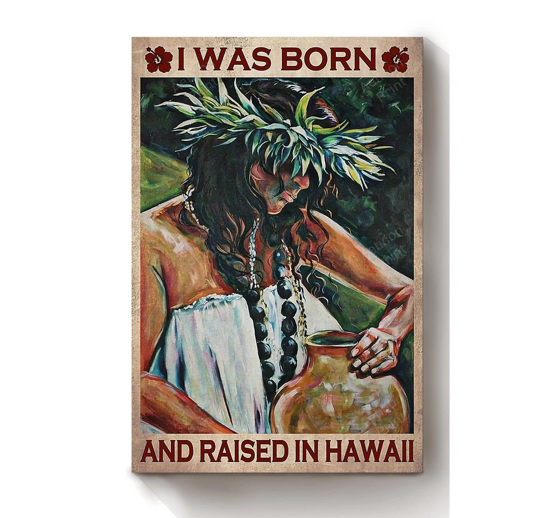 Personalized Poster, Canvas - I Was Born And Raised In Hawaii Tourist Traveller Print Framed Wall Art