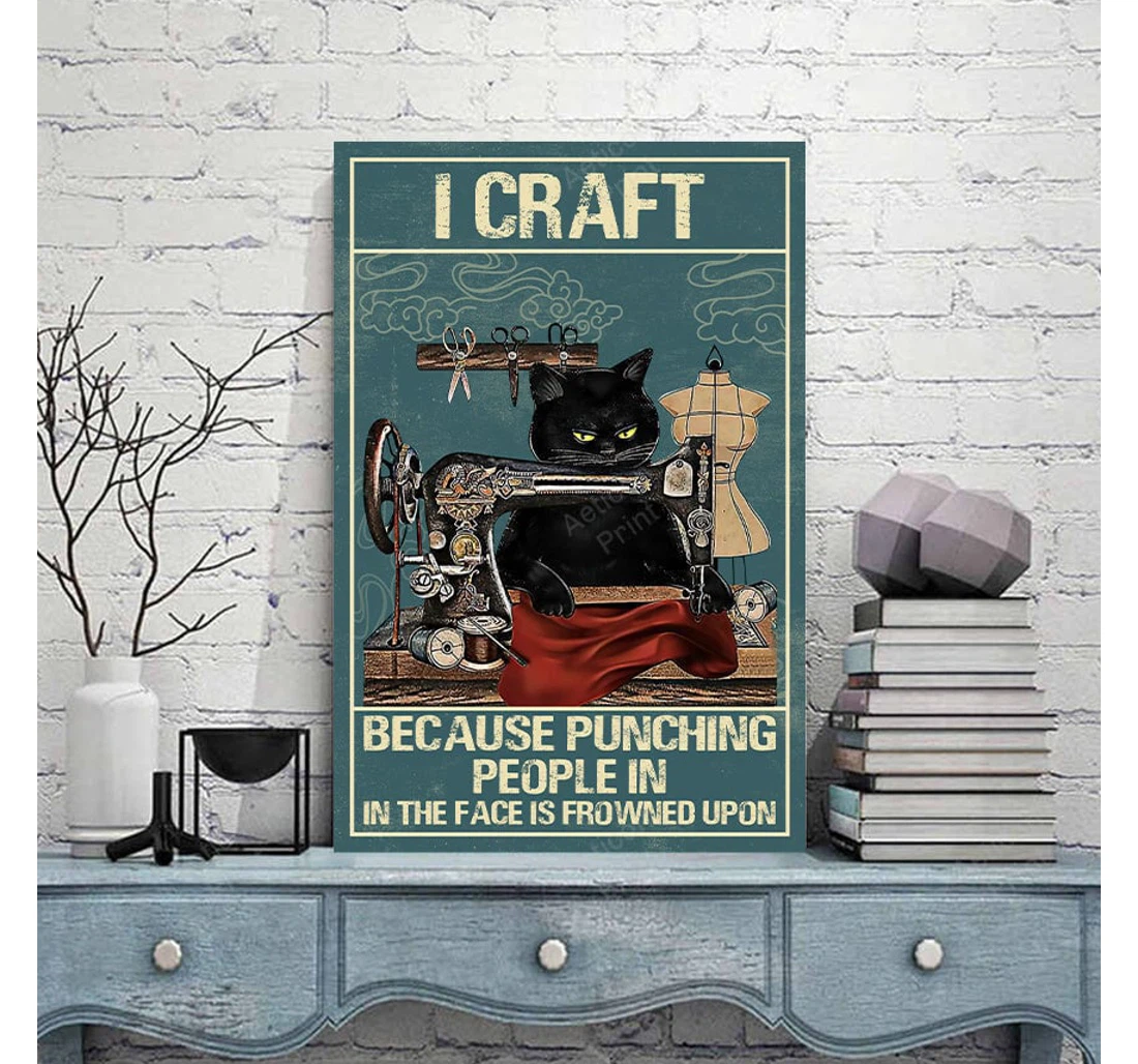 Personalized Poster, Canvas - Sewing Lovers I Craft Because Punching People In Print Framed Wall Art