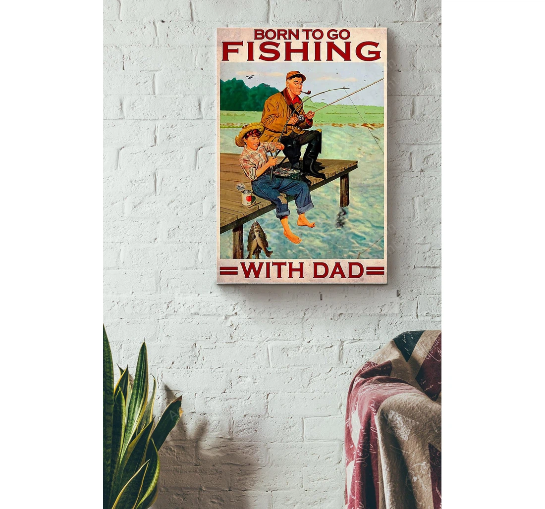Personalized Poster, Canvas - Fishing Born To Go Fishing With Dad Print Framed Wall Art