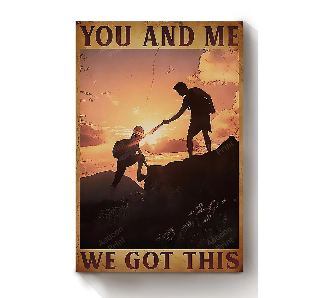 Personalized Poster, Canvas - Hiking Couple You And Me We Got This Loving Valentine Wedding Print Framed Wall Art