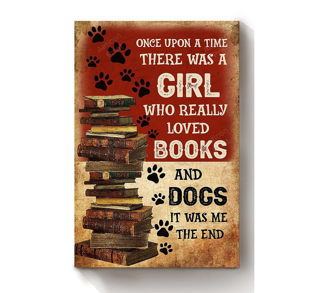 Personalized Poster, Canvas - Once Upon A Time Girl Loved Books And Dogs Bookworm Librarian Dog Groomer Print Framed Wall Art