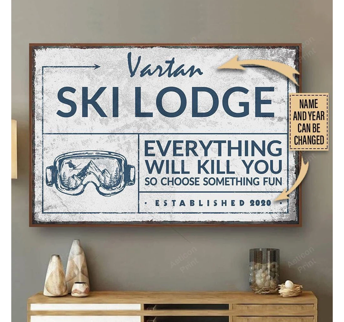 Poster, Canvas - Personalized Skiing Lodge Everything Will Kill You Print Framed Wall Art
