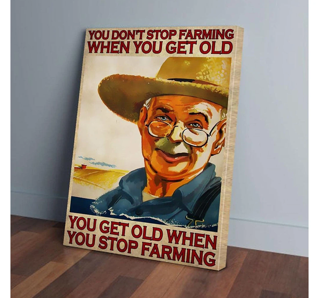 Personalized Poster, Canvas - You Don't Stop Farming When You Get Old Print Framed Wall Art