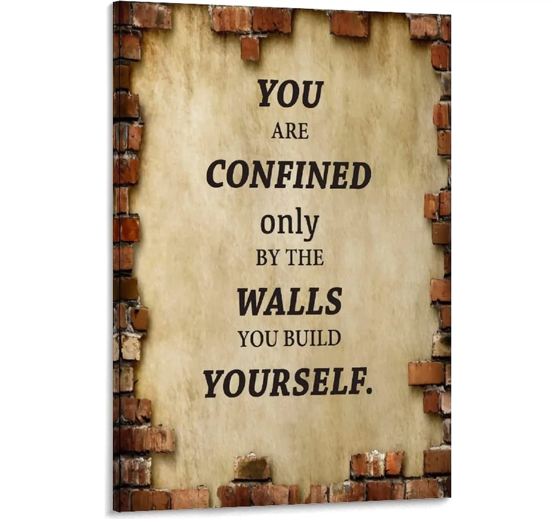 Personalized Poster, Canvas - Quotes You Are Confined Only By The Walls You Build Yourself Print Framed Wall Art