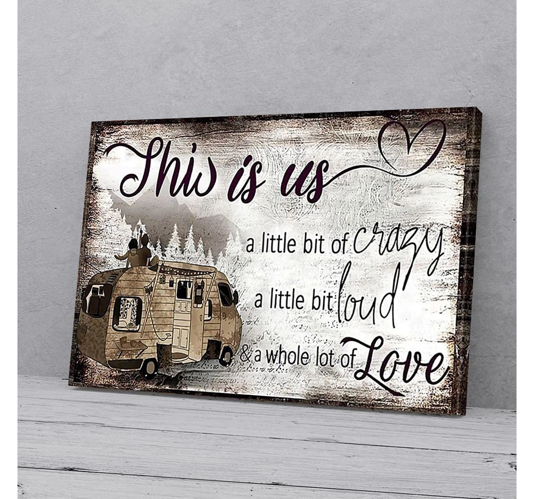Personalized Poster, Canvas - This Is Us A Little Bit Of Crazy Camping Print Framed Wall Art