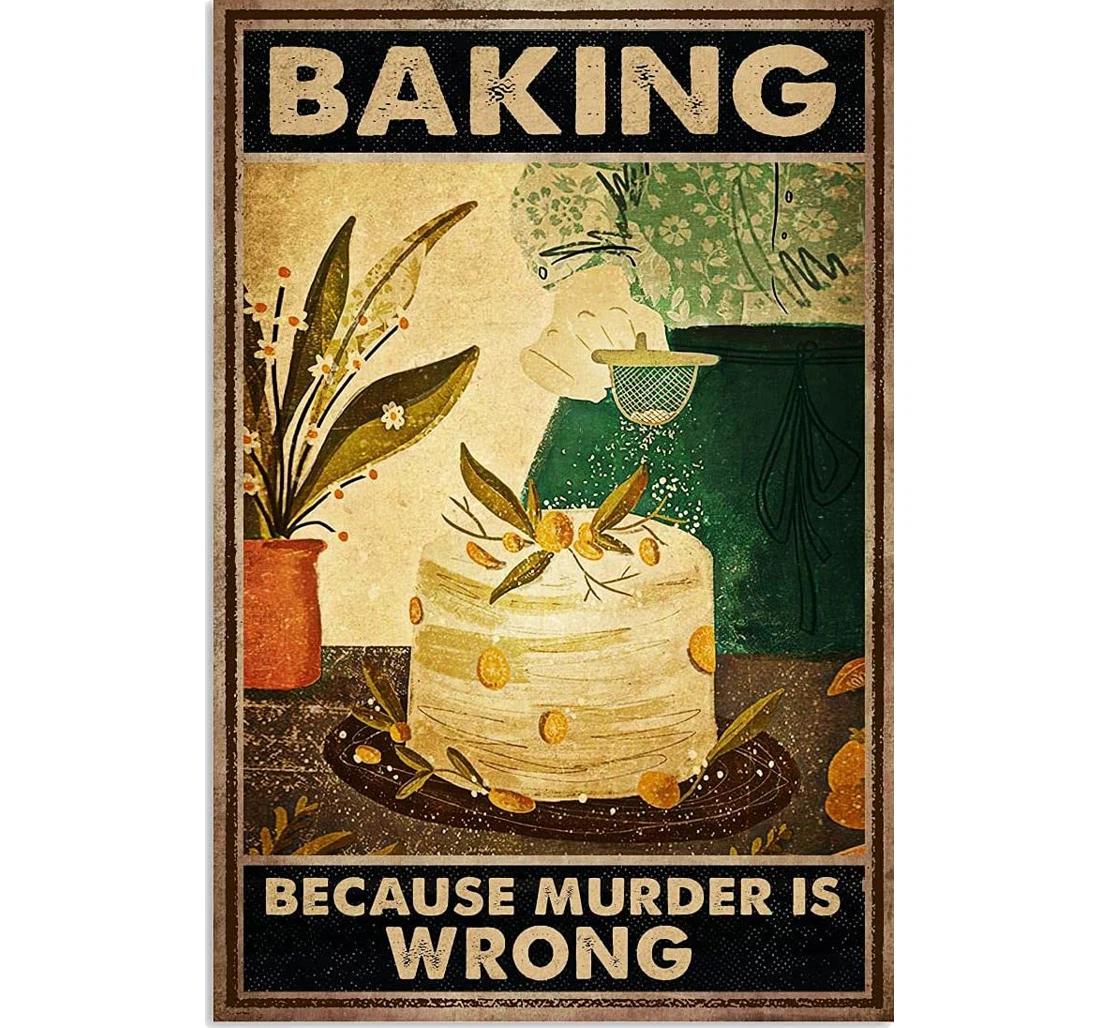 Personalized Poster, Canvas - Baking Because Murder Is Wrong Baker Baking Lover Print Framed Wall Art
