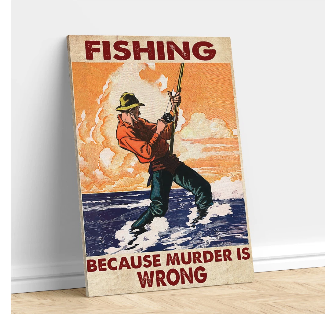 Personalized Poster, Canvas - Fishing Man Because Murder Is Wrong Print Framed Wall Art