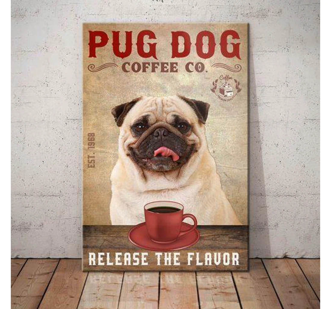 Personalized Poster, Canvas - Pug Dog Coffee Company Release The Flavor Birthday Print Framed Wall Art