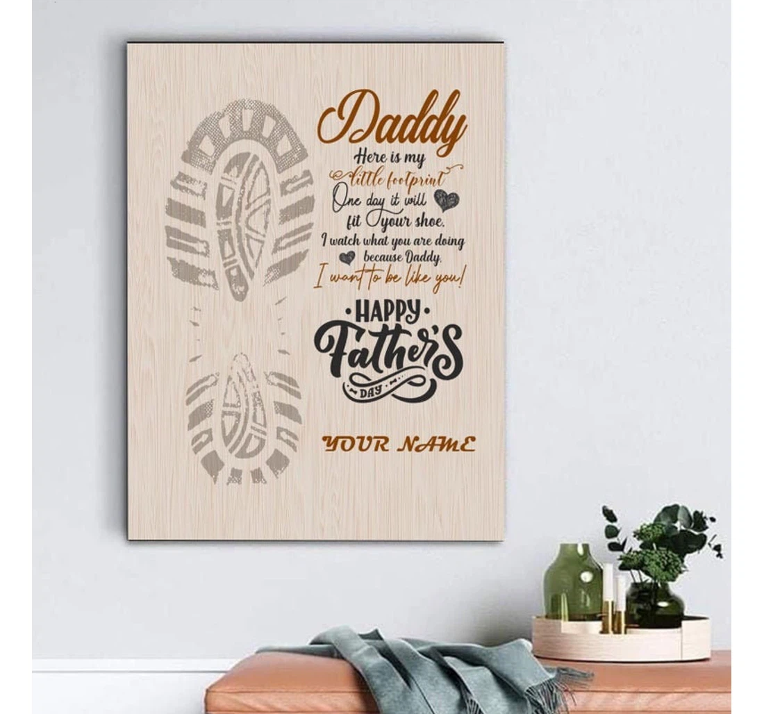 Personalized Poster, Canvas - Daddy Here Is My Little Footprint Happy Father's Day Father's Day Print Framed Wall Art