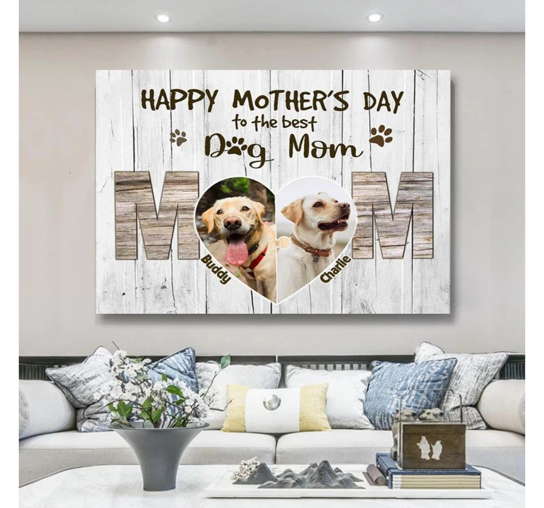 Poster, Canvas - Happy Mother's Day To The Best Dog Mom Mother's Day Personalized Custom Dog Print Framed Wall Art