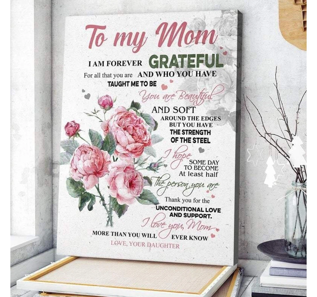 Poster, Canvas - Mother's Day Ideas Birthday Mom Personalized To My Mom I Am Forever Grateful Flowers Print Framed Wall Art